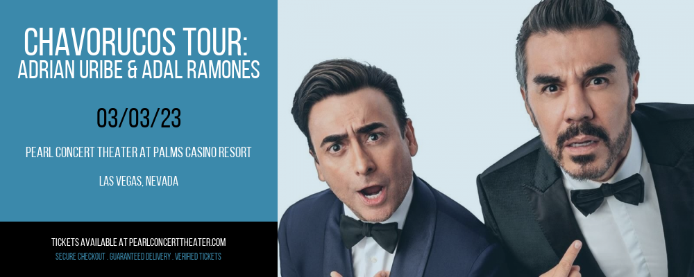 ChavoRucos Tour: Adrian Uribe & Adal Ramones at Pearl Concert Theater tickets ChavoRucos Tour: Adrian Uribe & Adal Ramones at Pearl Concert Theater