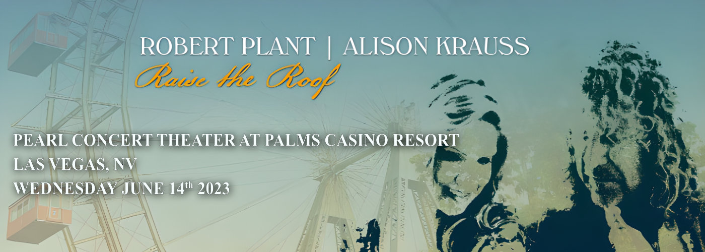 Robert Plant & Alison Krauss at Pearl Concert Theater tickets Robert Plant & Alison Krauss at Pearl Concert Theater