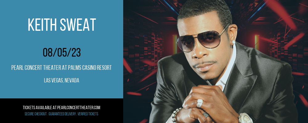Keith Sweat at Pearl Concert Theater tickets Keith Sweat at Pearl Concert Theater