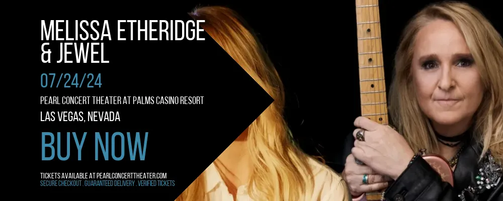 Melissa Etheridge & Jewel at Pearl Concert Theater At Palms Casino Resort