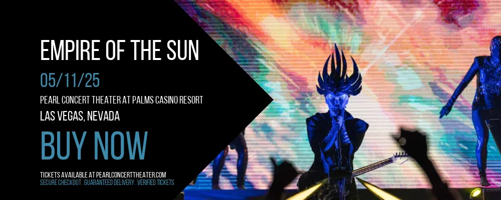 Empire of the Sun at Pearl Concert Theater At Palms Casino Resort