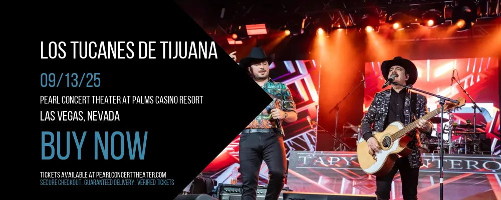 Los Tucanes De Tijuana at Pearl Concert Theater At Palms Casino Resort