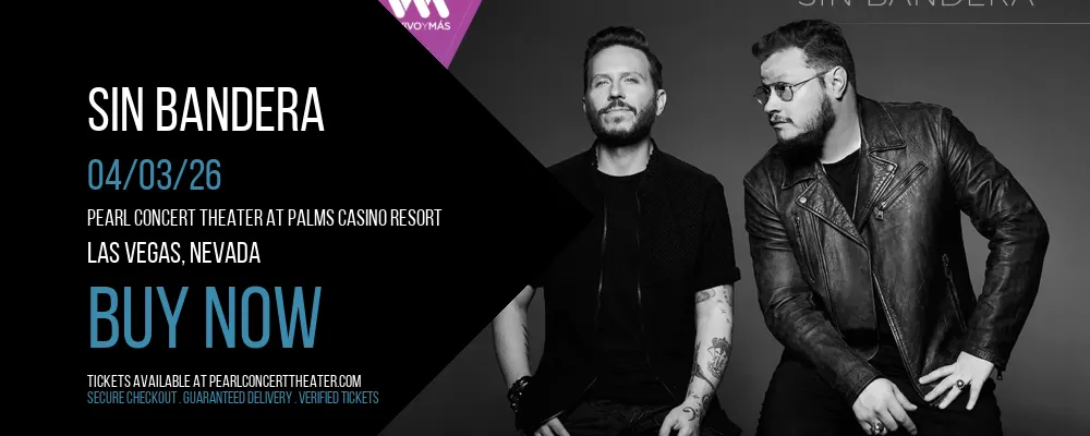 Sin Bandera at Pearl Concert Theater At Palms Casino Resort